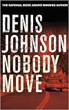 Nobody Move: A  Novel