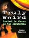 Truly Weird: Real-Life Cases Of The Paranormal by Jenny Randles