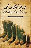 Letters to My Children: A Father Passes on His Values