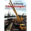 Achtung Schwertransport!: Mobilkrane und Zugmaschinen im Einsatz
