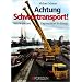 Achtung Schwertransport!: Mobilkrane und Zugmaschinen im Einsatz
