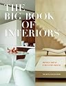 The Big Book of Interiors: Design Ideas for Every Room