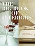 Big Book of Interiors, The: Design Ideas for Every Room