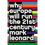 Why Europe Will Run the 21st Century