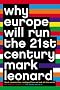 Why Europe Will Run the 21st Century