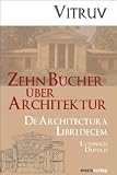 Zehn Bücher Architektur: De Architectura Libri Decem