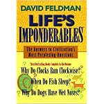 Life's Imponderables: The Answers to Civilization's Most Perplexing Questions : Why Do Clocks Run Clockwise? When Do Fish Sleep? Why Do Dogs Have Wet Noses? (Life's Imponderables) book cover