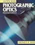 Applied Photographic Optics, Second Edition: Lenses and Optical Systems for Photography, Film, Video and Electronic Imaging