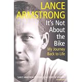 It's Not About The Bike: My Journey Back to Lifeby Lance Armstrong