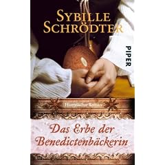 Das Erbe der Benedictenb�ckerin: Historischer Roman
