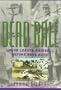Dead Ball: Major League Baseball Before Babe Ruth (The American Game)