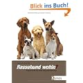 Rassehund wohin?: Argumente f�r eine Neuorientierung
