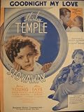 Shirley Temple: Stowaway. (Goodnight My Love., Songs by Gordon and Revel.)