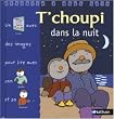 T'choupi dans la nuit t.6