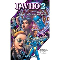 I, Who 2: The Unauthorized Guide to Doctor Who Novels and Audios (I, Who)