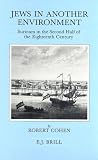 Jews in Another Environment: Surinam in the Second Half of the Eighteenth Century (Brill's Series in Jewish Studies, Vol 1) (Brill's Series in Jewish Studies, Vol 1)