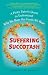 Suffering Succotash: A Picky Eater's Quest to Understand Why We Hate the Foods We Hate Suffering Succotash: A Picky Eater's Quest to Understand Why We Hate the Foods We Hate