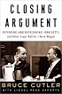 Closing Argument: Defending (and Befriending) John Gotti, and Other Legal Battles I Have Waged