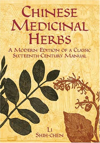Chinese Medicinal Herbs: A Modern Edition of a Classic Sixteenth-Century Manual (Deluxe Clothbound Edition)