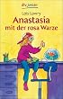 Anastasia mit der rosa Warze