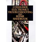  Consumer Electronics Troubleshooting and Repair Handbook  by Homer L. Davidson