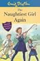 The Naughtiest Girl Again (Naughtiest Girl Millenium Editions)
