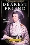 Dearest Friend: A Life of Abigail Adams