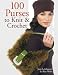 100 Purses to Knit & Crochet