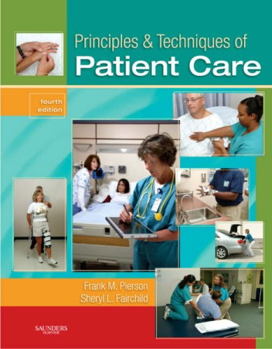 Principles & Techniques of Patient Care (Principles and Techniques of Patient Care)