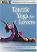 Tantric Yoga for Lovers