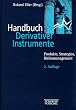 Handbuch Derivativer Instrumente. Produkte, Strategien und Risikomanagement