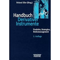 Handbuch Derivativer Instrumente. Produkte, Strategien und Risikomanagement