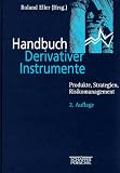 Handbuch Derivativer Instrumente. Produkte, Strategien und Risikomanagement