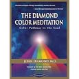 The Diamond Color Meditation: Color Pathway to the Soul by  John Diamond