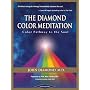 The Diamond Color Meditation: Color Pathway to the Soul