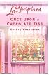 Once Upon a Chocolate Kiss (Hill Creek, Texas Series #6) (Love Inspired #229)