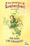 Die fabelhaften Zauberfeen 04. Gib Acht, Lilli Liliengr�n! - Daisy Meadows