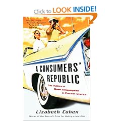 A Consumers' Republic: The Politics of Mass Consumption in Postwar America