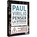 Paul Virilio, penser la vitesse