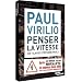 Paul Virilio, penser la vitesse