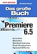Das gro�e Buch Premiere 6.5, m. CD-ROM