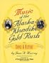 Music of the Alaska-Klondike Gold Rush : Songs and History