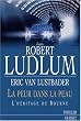 La peur dans la peau : L'h�ritage de Bourne
