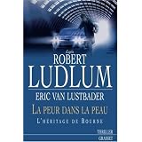 La peur dans la peau : L'h�ritage de Bournepar Eric Van Lustbader