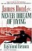 Never Dream Of Dying: Library Edition (James Bond 007 (Blackstone))