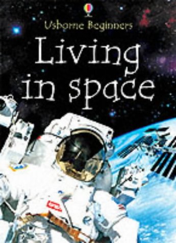 Living in Space (Usborne beginners series)