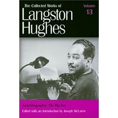 Collected Works of Langston Hughes: Big Sea v. 13 (The Collected Works of Langston Hughes)