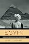 Egypt: How a Lost Civilization Was Rediscovered