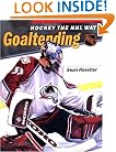 Hockey The NHL Way: Goaltending