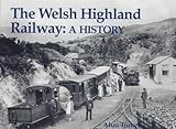 The Welsh Highland Railway : a history